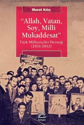 Allah, Vatan, Soy, Milli Mukaddesat Türk Milliyetçiler Derneği (1951-1953) - 1