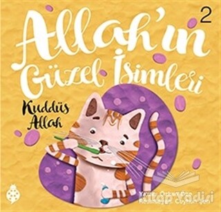 Allah'ın Güzel İsimleri 2 - Kuddüs - Uğurböceği Yayınları