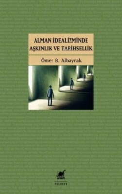 Alman İdealizminde Aşkınlık ve Tarihsellik - Ayrıntı Yayınları