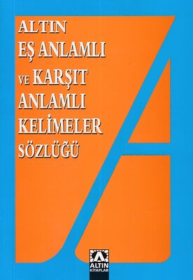 Altın Eş Anlamlı ve Karşıt Anlamlı Kelimeler Sözlüğü - 1