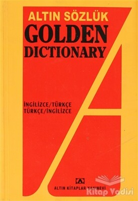 Altın Sözlük Golden Dictionary İngilizce - Türkçe Türkçe - İngilizce - Altın Kitaplar Yayınevi