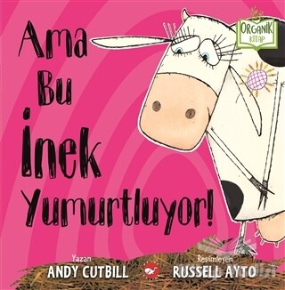 Ama Bu İnek Yumurtluyor! - Beyaz Balina Yayınları