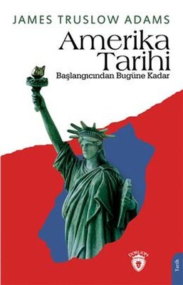 Amerika Tarihi Başlangıcından Bugüne Kadar - Dorlion Yayınları