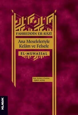 Ana Meseleleriyle Kelam ve Felsefe - El-Muhassal - Klasik Yayınları