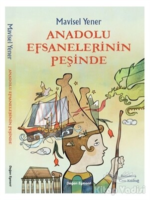 Anadolu Efsanelerinin Peşinde - Doğan Egmont