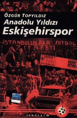 Anadolu Yıldızı Eskişehirspor - İletişim Yayınları