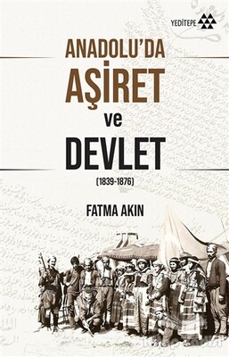 Anadolu’da Aşiret ve Devlet - Yeditepe Yayınevi