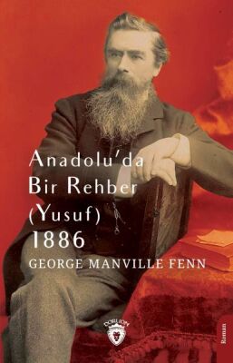 Anadolu’da Bir Rehber (Yusuf) 1886 - 1