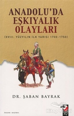 Anadoluda Eşkiyalık Olayları - IQ Kültür Sanat Yayıncılık