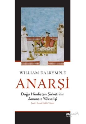 Anarşi: Doğu Hindistan Şirketi'nin Amansız Yükselişi - 1