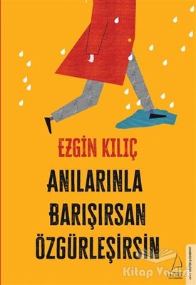 Anılarınla Barışırsan Özgürleşirsin - 1