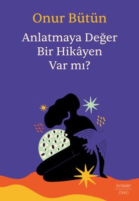 Anlatmaya Değer Bir Hikâyen Var mı? - 1