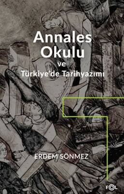 Annales Okulu ve Türkiye’de Tarihyazımı - Fol Kitap