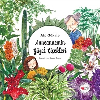 Anneannemin Güzel Çiçekleri - Can Çocuk Yayınları