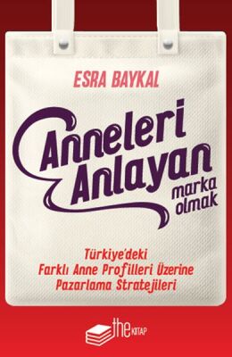 Anneleri Anlayan Marka Olmak - 1