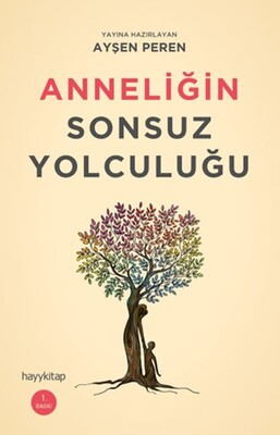 Anneliğin Sonsuz Yolculuğu - Hayy Kitap