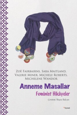 Anneme Masallar - Feminist Hikayeler - Dipnot Yayınları