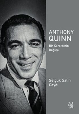 Anthony Quinn Bir Karakterin Doğuşu - 1