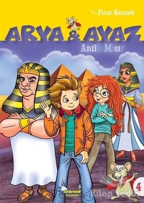 Antik Mısır - Arya ve Ayaz 4 - Selimer Yayınları