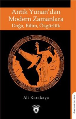 Antik Yunandan Modern Zamanlara Doğa, Bilim, Özgürlük - Dorlion Yayınları