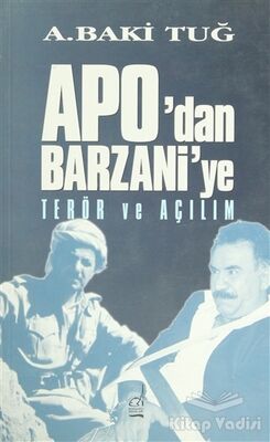 Apo’dan Barzani’ye Terör ve Açılım - 1