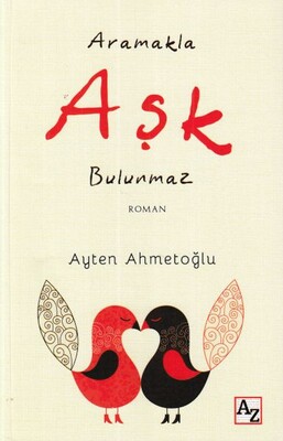 Aramakla Aşk Bulunmaz - Az Kitap