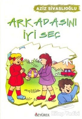 Arkadaşını İyi Seç - 1