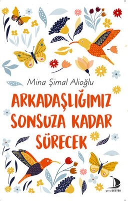 Arkadaşlığımız Sonsuza Kadar Sürecek - Destek Yayınları