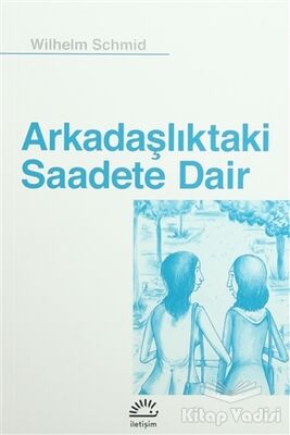 Arkadaşlıktaki Saadete Dair - 1