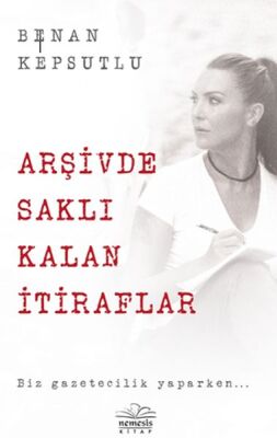 Arşivde Saklı Kalan İtiraflar - 1