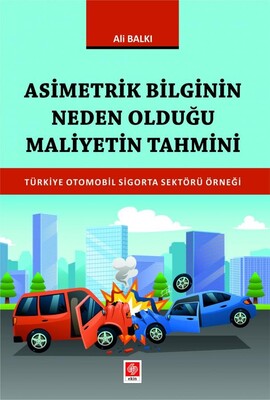 Asimetrik Bilginin Neden Olduğu Maliyetin Tahmini - Ekin Yayınevi