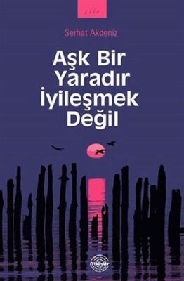 Aşk Bir Yaradır İyileşmek Değil - 1