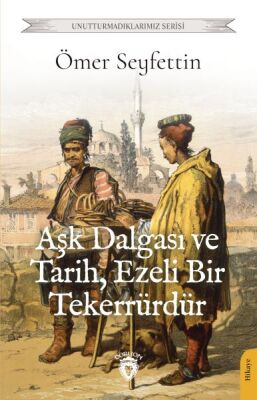 Aşk Dalgası ve Tarih, Ezeli Bir Tekerrürdür - 1