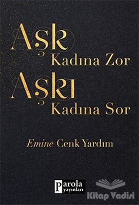 Aşk Kadına Zor Aşkı Kadına Sor - 1