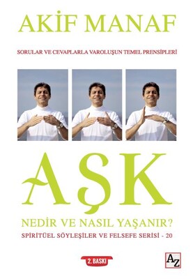 Aşk Nedir ve Nasıl Yaşanır? - Spiritüel Söyleşiler ve Felsefe Serisi 20 - Az Kitap