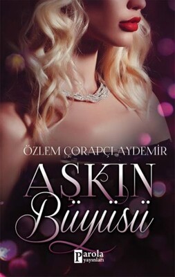 Aşkın Büyüsü - Parola Yayınları