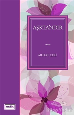 Aşktandır - Eşik Yayınları