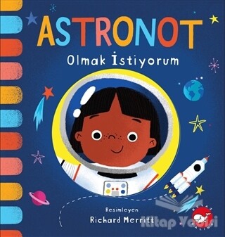 Astronot Olmak İstiyorum - Beyaz Balina Yayınları