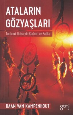 Ataların Gözyaşları - Topluluk Ruhunda Kurban ve Failler - 1