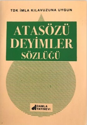 Atasözleri Deyimler Sözlüğü - Damla Yayınevi