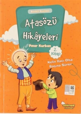 Atasözü Hikayeleri - Kelin İlacı Olsa Başına Sürer - Selimer Yayınları