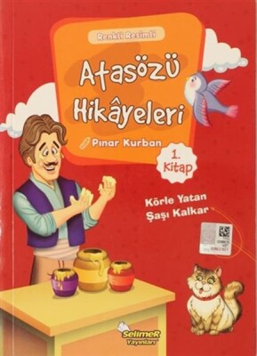 Atasözü Hikayeleri - Körle Yatan Şaşı Kalkar - Selimer Yayınları