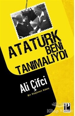 Atatürk Beni Tanımalıydı - Pozitif Yayınları