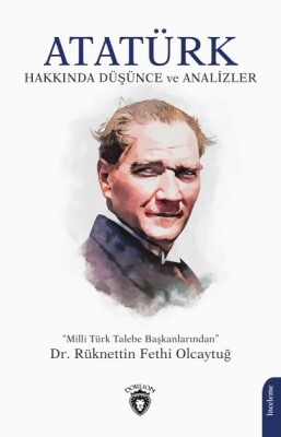 Atatürk Hakkında Düşünce ve Analizler - Dorlion Yayınları