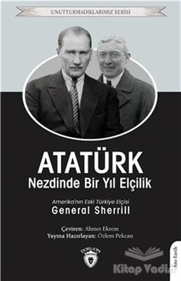 Atatürk Nezdinde Bir Yıl Elçilik - 1