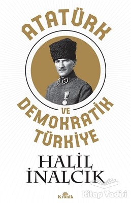 Atatürk ve Demokratik Türkiye - Kronik Kitap