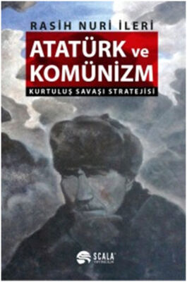 Atatürk ve Komünizm - Kurtuluş Savaşı Stratejisi - 1