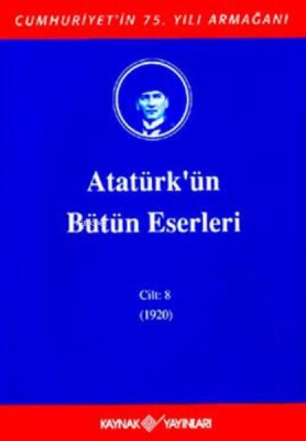 Atatürk'ün Bütün Eserleri Cilt 8 (1920) - Kaynak (Analiz) Yayınları