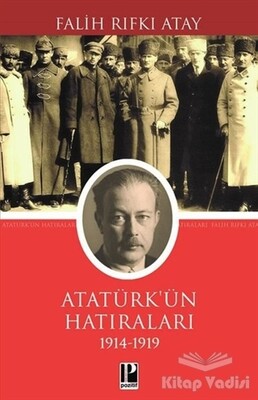 Atatürk'ün Hatıraları (1914 - 1919) - Pozitif Yayınları