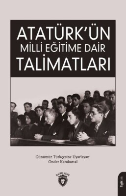 Atatürk’ün Milli Eğitime Dair Talimatları - Dorlion Yayınları